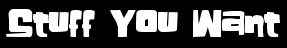 Stuff You Want