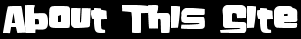 About This Site